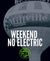 Weekend w/ No Electric